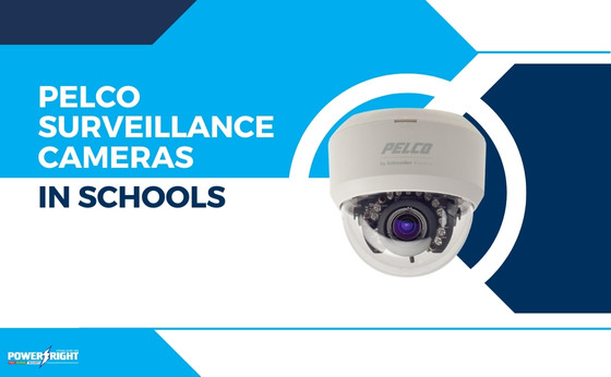 Benefits of Using Pelco Surveillance Cameras in Schools